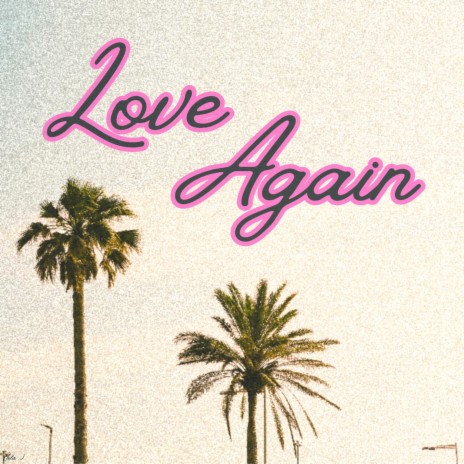 Love Again | Boomplay Music