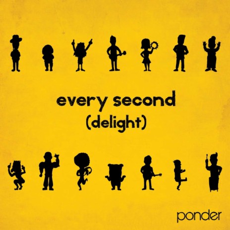 Every Second (Delight) | Boomplay Music