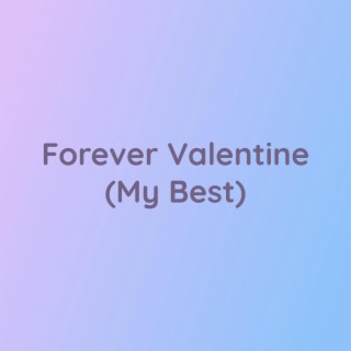 Forever Valentine (My Best)