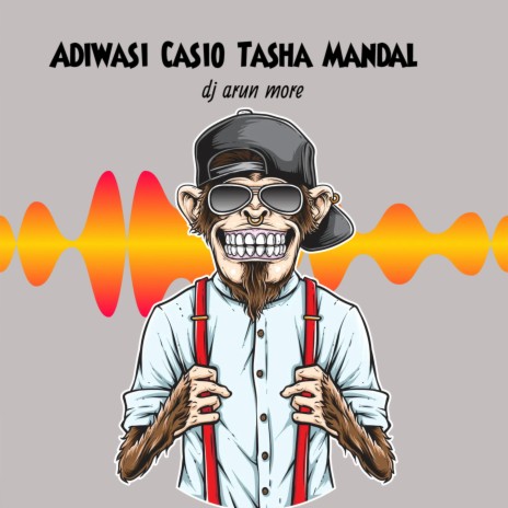 Adiwasi Casio Tasha Mandal | Boomplay Music
