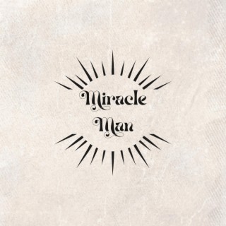 Miracle Man ft. Katy Reynolds & Jonathan Jackson lyrics | Boomplay Music