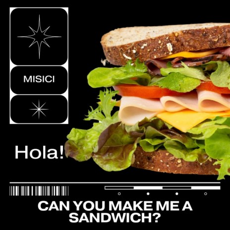 Can You Make Me a Sandwich?