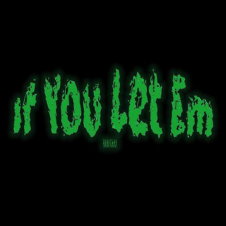 If You Let Em | Boomplay Music