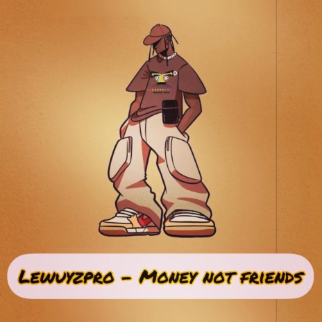 Money not friends | Boomplay Music