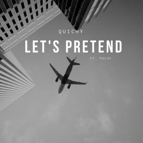 Let's pretend ft. Pulse