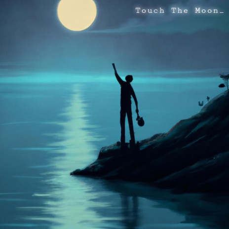 Touch The Moon