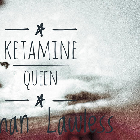 Ketamine Queen | Boomplay Music