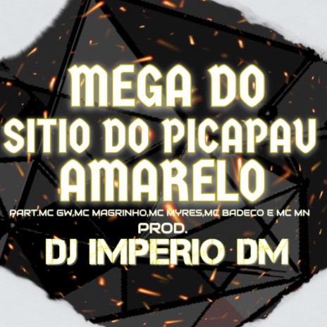 MEGA - SITIO DO PICAPAU AMARELO ft. Mc Gw, Mc Magrinho, MC Myres, MC Badeco & MC MN | Boomplay Music