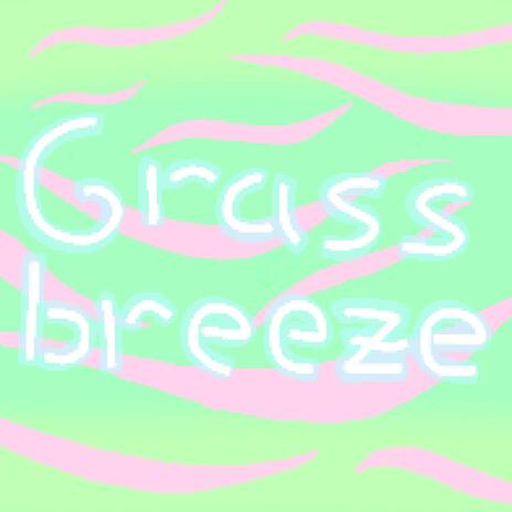 Grassbreeze | Boomplay Music