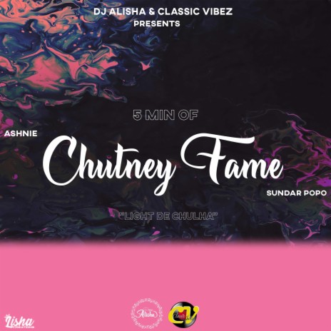 5 min of Chutney Fame ft. Ashnie | Boomplay Music