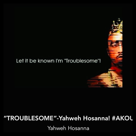 TROUBLESOME