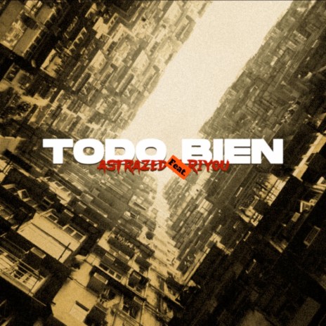 Todo Bien ft. Riyou | Boomplay Music