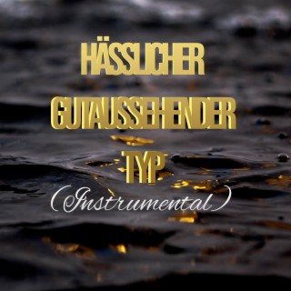 Hässlicher Gutaussehender Typ (Instrumental)