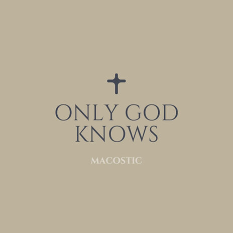 Only God Knows | Boomplay Music