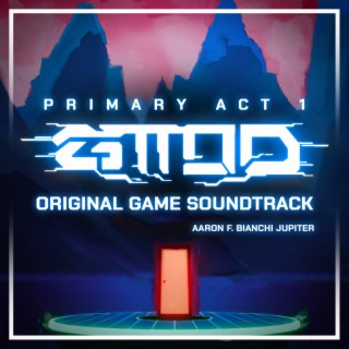 GTTOD (Primary Act 1 Original Game Soundtrack)