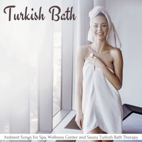 Turkish Bath Therapy | Boomplay Music