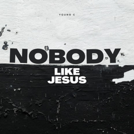 Nobody like Jesus