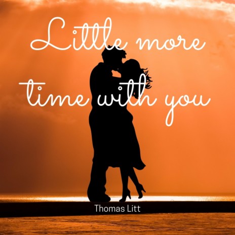 Little More Time With You