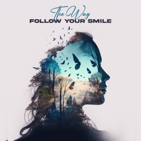 Follow Your Smile | Boomplay Music