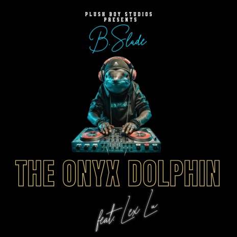 The Onyx Dolphin ft. Lex Lu | Boomplay Music