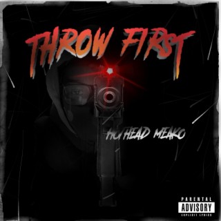 Throw first