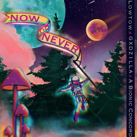 Now or Never ft. GXDZ1LLA & A Bionic Concord | Boomplay Music