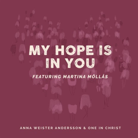 My Hope Is In You ft. Martina Möllås | Boomplay Music