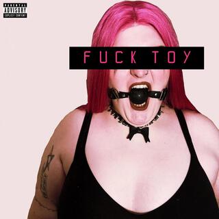 Fuck Toy lyrics | Boomplay Music