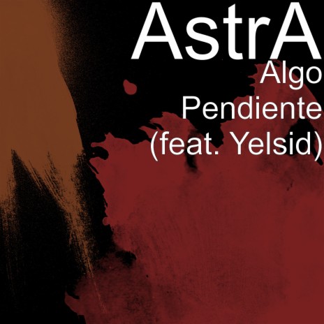 Algo Pendiente (feat. Yelsid) | Boomplay Music