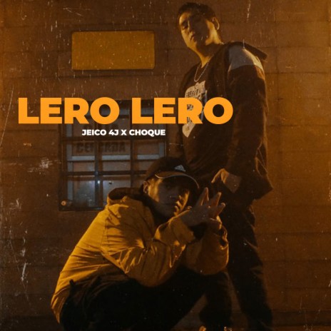 Lero Lero ft. Choque | Boomplay Music