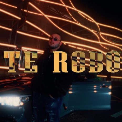 Te Robo | Boomplay Music