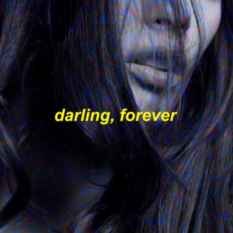 darling, forever | Boomplay Music