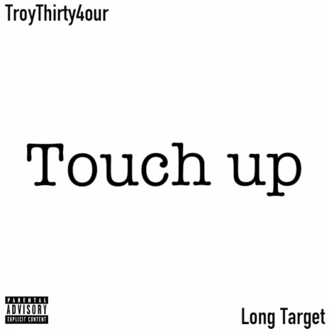 Touch Up ft. Long Target | Boomplay Music