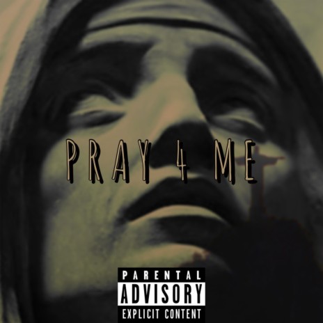 Pray 4 Me | Boomplay Music