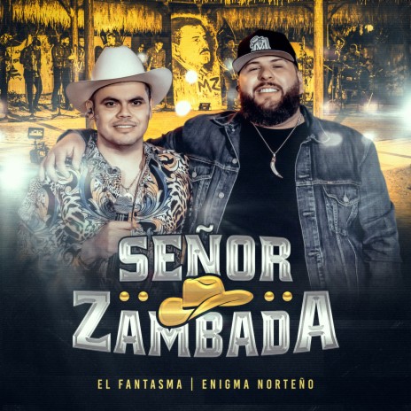 Señor Zambada ft. Enigma Norteño | Boomplay Music