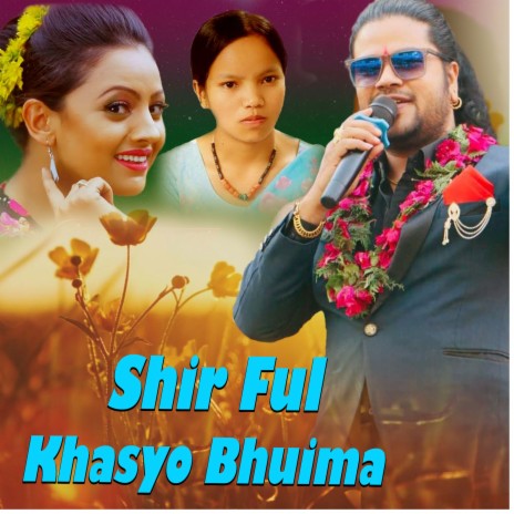 Shir Ful Khasyo Bhuima ft. Puskal sharma