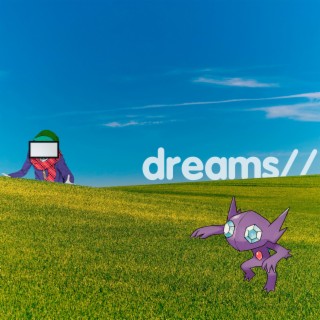 Dreams//