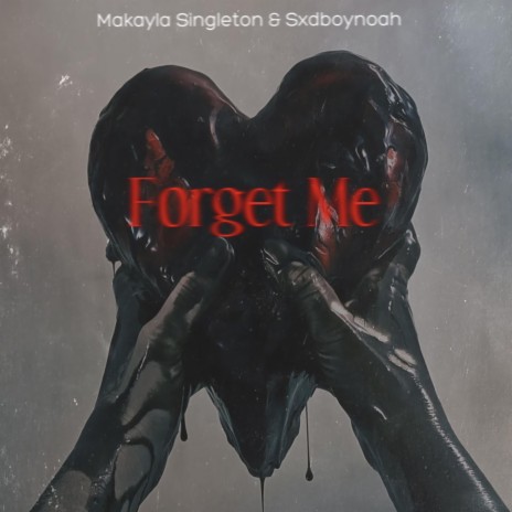 Forget Me ft. Sxdboynoah | Boomplay Music