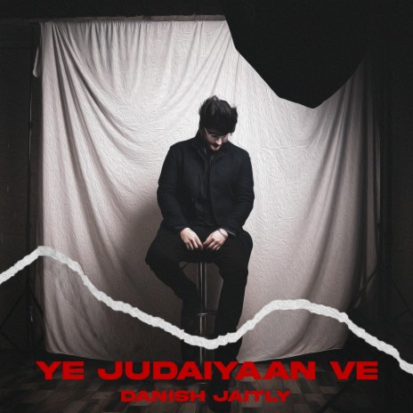 Ye Judaiyaan Ve | Boomplay Music