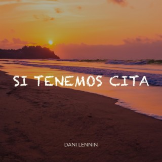 Si tenemos cita lyrics | Boomplay Music