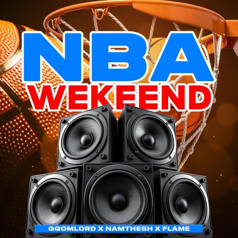 NBA Weekend ft. Namthesh & Flame | Boomplay Music