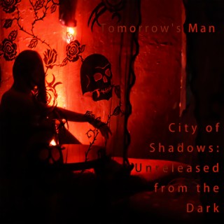 City of Shadows: Unreleased from the Dark (Soundtrack to the Dustin Sklavos Film)