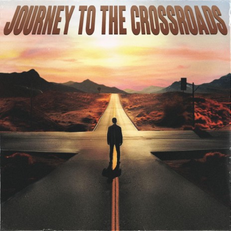 Journey To The Crossroads | Boomplay Music