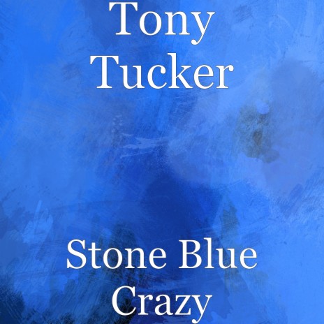 Stone Blue Crazy | Boomplay Music