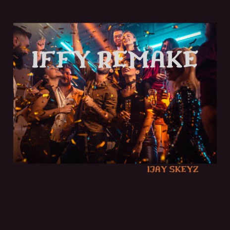Iffy Remake | Boomplay Music