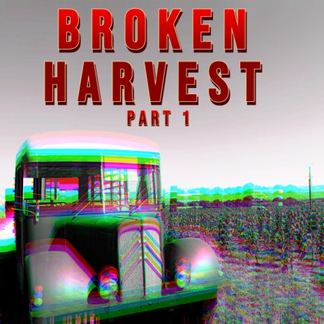 Broken Harvest, Pt. 1 | Boomplay Music