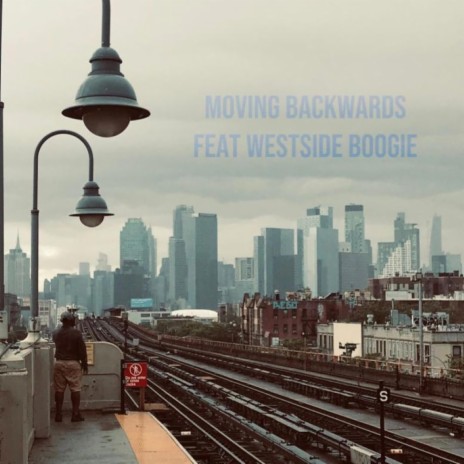 Moving Backwards ft. WESTSIDE BOOGIE | Boomplay Music