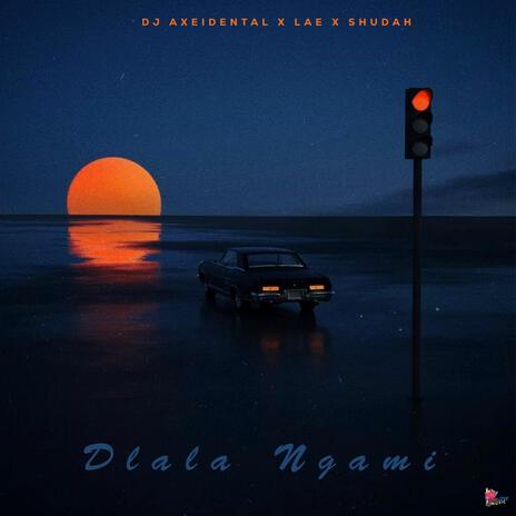 Dlala Ngami ft. LAE & Shudah | Boomplay Music