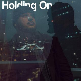 Holding On