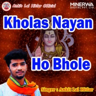 Kholas Nayan Ho Bhole